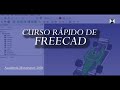 Curso rápido FreeCAD "Creando una pieza básica"   Diseño 3d  - parte 1