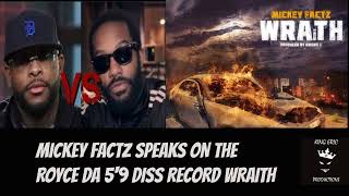 MICKEY FACTZ speaks on the Royce Da 59 diss record Wraith "It was Competition"