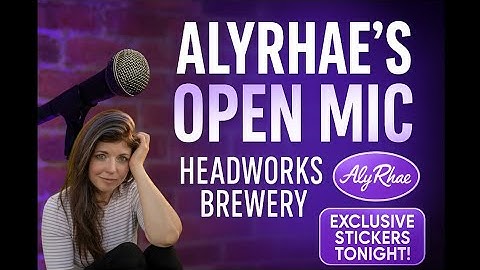 Open Mic Night! | AlyRhae at Headworks Brewery 