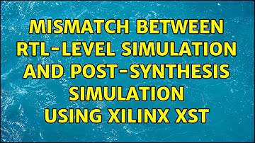 Mismatch between RTL-level simulation and post-synthesis simulation using xilinx xst