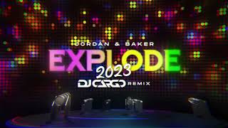 Jordan & Baker - Explode 2023 (DJ Cargo Remix)