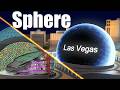 Whats inside of the sphere las vegas