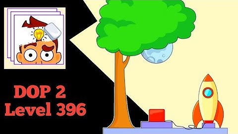 DOP 2 Answer Level 396 Launch the rocket