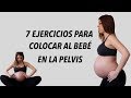 EJERCICIOS PARA ENCAJAR LA CABEZA DE TU BEBE EN LA PELVIS