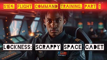 Lockness: Scrappy Space Cadet - S1E4: Flight Command Training, Part 1 - Nebulous: Fleet Command Game