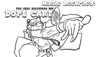 Magic Accuracy: Reach Out and Touch People, EP 2, You Just Activated My Dope Card