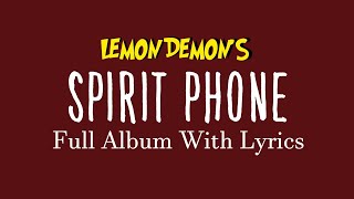 Lemon Demon - 'Spirit Phone' (Full Album w/ Lyrics)