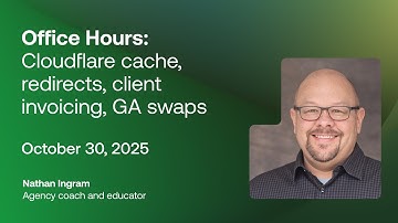 Office Hours: Cloudflare cache, redirects, client invoicing, GA swaps - October 30, 2025