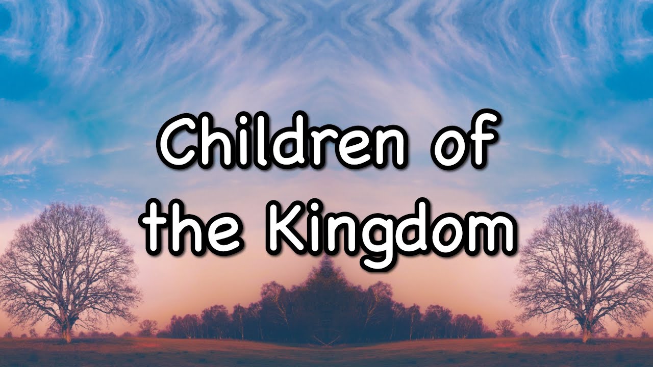 1/7/2024 Children of the Kingdom - YouTube