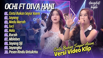 Ochi Alvira feat Diva Hani - CINTA BUKAN SAYUR ASEM - SAYANG || LAGU KOPLO TERBARU