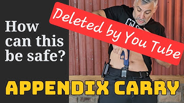 You Tube Deleted - Is Appendix Carry Safe?