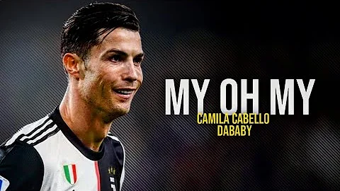 Cristiano Ronaldo - My Oh My ft. Camila Cabello & Dababy | Skills & Goals 2019/20