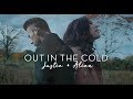 Justin And Alina - Out in the Cold (Official Video)