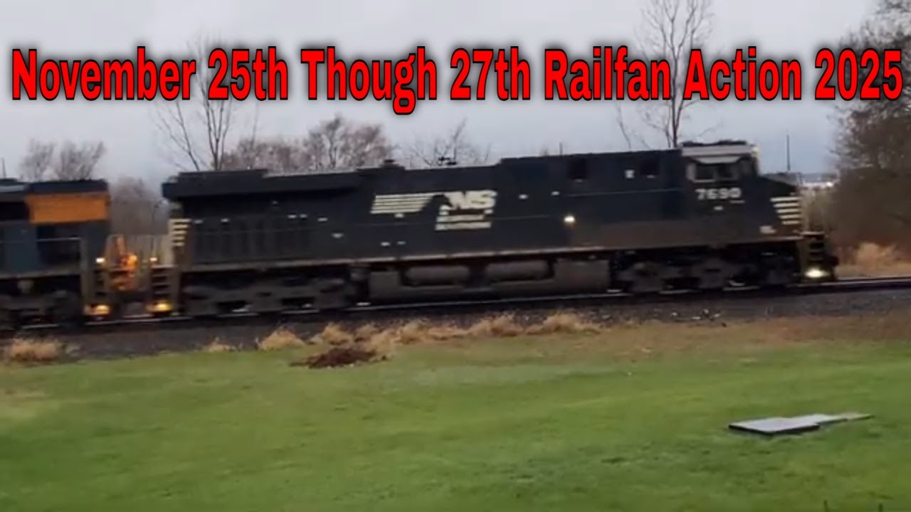 November 25th Though 27th Railfan Action 2025