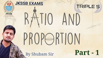 Ratio and Proportion || Top 50 Questions || Part 1 by Shubam Sir for All JKSSB Exams