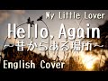 My Little Lover / Hello, Again ~昔からある場所~ (English Cover)