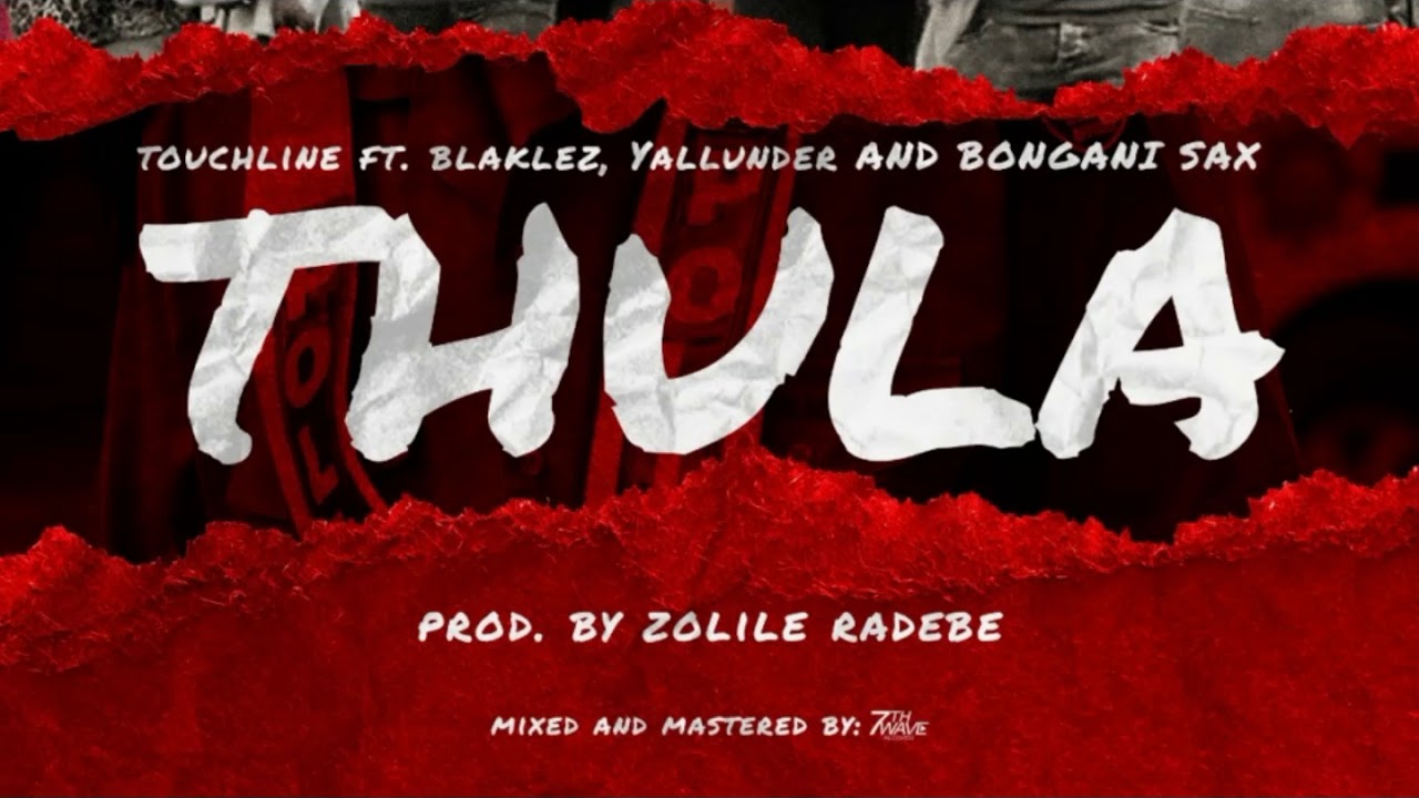 Touchline - Thula Ft Blaklez, Yullunder & Bongane Sax - YouTube