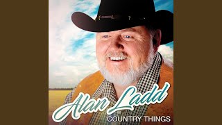 Video thumbnail of "Alan Ladd - The Older I Get"