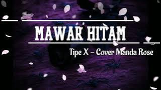 TIPE X MAWAR HITAM - COVER MANDA ROSE (LIRIK)
