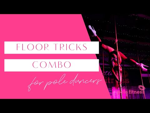 Pole Dancing Sexy Style Floor Tricks Combo Tutorial