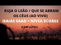 RUJA O LEÃO / QUE SE ABRAM OS CÉUS - ISAIAS SAAD   NÍVEA SOARES `(COM LETRA)