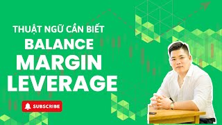 Thuật ngữ bạn CẦN BIẾT trong Forex: Balance - Margin - Leverage