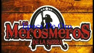 Los Meros Meros de la Sierra - Época De Oro (Un Hombre Normal 2013) chords