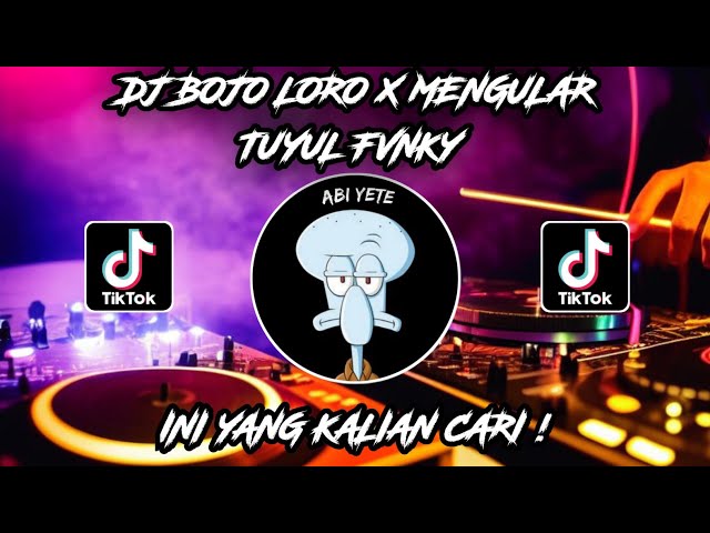 DJ BOJO LORO X MENGULAR TUYUL FVNKY VIRAL TIKTOK TERBARU 2023 INI YANG KALIAN CARI !! class=