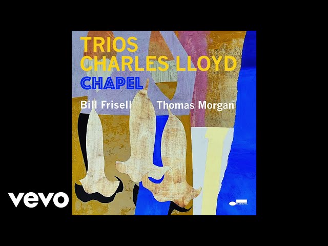 Charles Lloyd - Ay Amor (Pseudo Video) ft. Bill Frisell, Thomas Morgan
