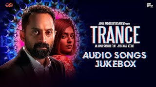 TRANCE | Audio Songs Jukebox | Fahadh Faasil, Nazriya Nazim | Jackson Vijayan | Anwar Rasheed