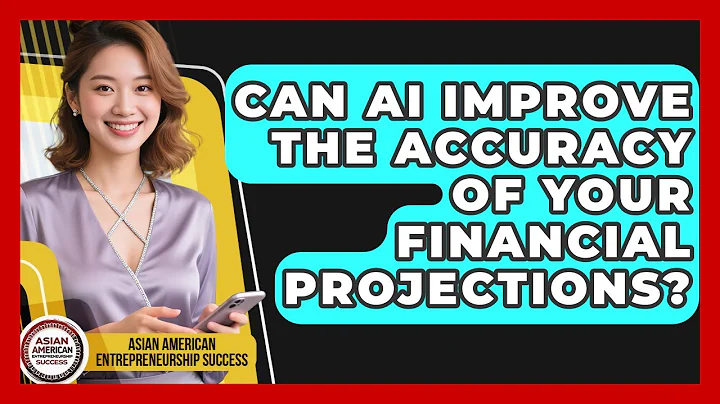 Can AI Improve The Accuracy Of Your Financial Projections? - Asian American Entrepreneurship Success