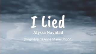 Download lagu I Lied - Alyssa Navidad (Lyrics) Originally by Anne Marie Choon
