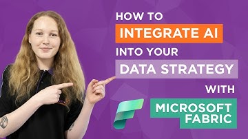 AI101 👨‍💻 How to Integrate AI Into Your Data Strategy with Microsoft Fabric