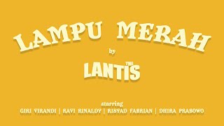 The Lantis - Lampu Merah (Official Music Video) chords