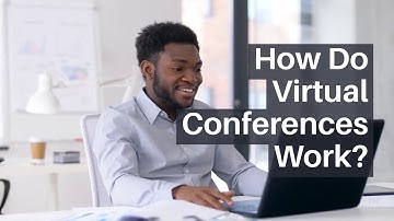 How Do Virtual Conferences Work