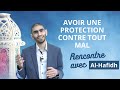 Jour 24 avoir une protection contre tout mal  alhafidh