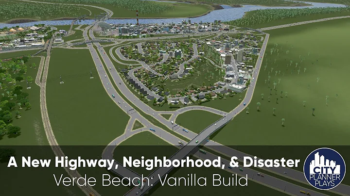 A New Highway, Neighborhood, & Disaster - Verde Beach (Vanilla Cities Skylines Build ep. 21)