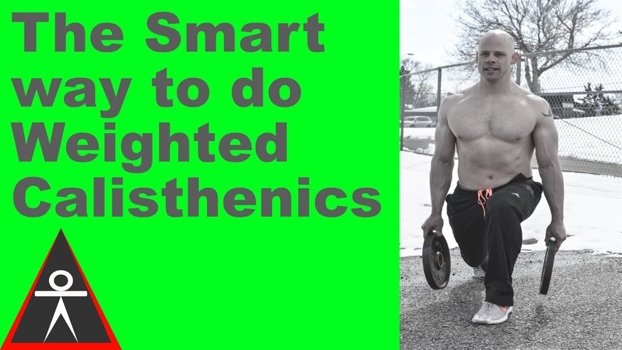calisthenics exercises The Smart Way to Do Weighted Calisthenics