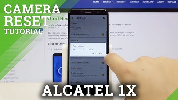 How to Reset Camera Settings in ALCATEL 1X – Restore Camera Defaults