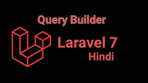 Laravel 7 Hindi tutorial #22 - Query Builder | DB CRUD