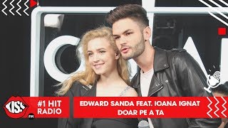 Edward Sanda feat. Ioana Ignat - Doar pe a ta (Live @ Kiss FM)
