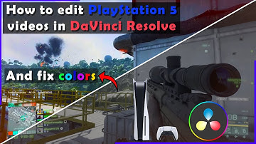 How to edit PS5 videos in DaVinci Resolve and fix the colors