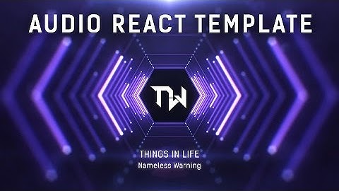 Audio React Visualizer Template by SoundVisible.com | Nameless Warning - Things in Life