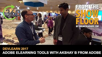 Interview With Akshay Bharadwaj From Adobe About Adobe ELearning Tools @ DevLearn 2017
