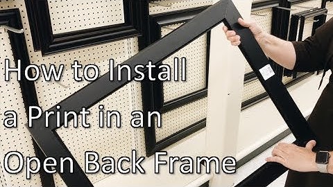 How to Intall a Print in an Open Back Frame