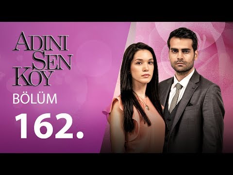 Adını Sen Koy Engelsiz 162.Bölüm