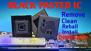 BLACKPASTED CPU Remove,clean and Reballing #mobilerepairing #mobilerepair #blackpastedic #samsung