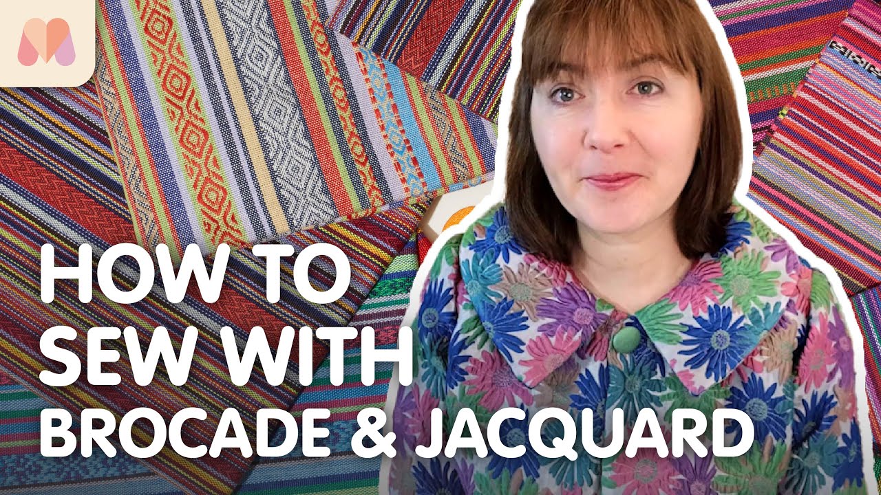 Fabric Masterclass | Brocade/Jacquard | How to Sew - YouTube