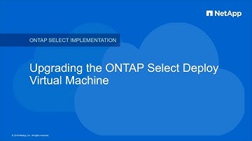 Upgrading the NetApp ONTAP Select Deploy Virtual Machine