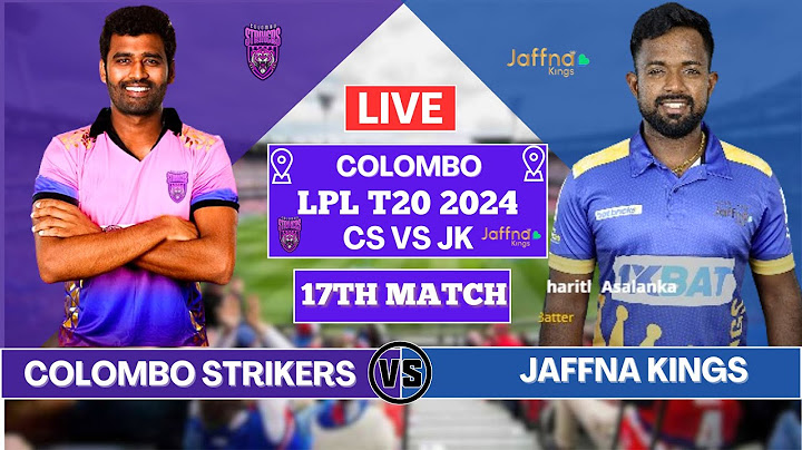 Colombo Strikers vs Jaffna Kings || 17th T20  Match Live Scores CS vs BLK Live Commentary CS BAT